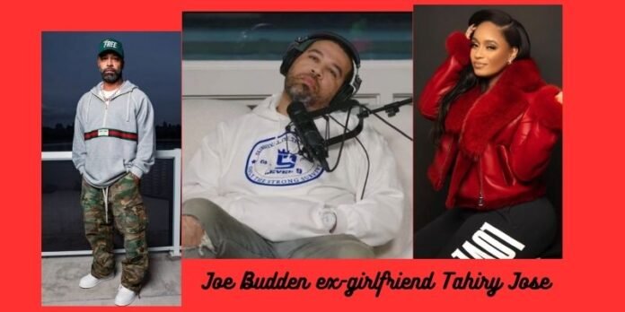 Joe Budden ex-girlfriend Tahiry Jose